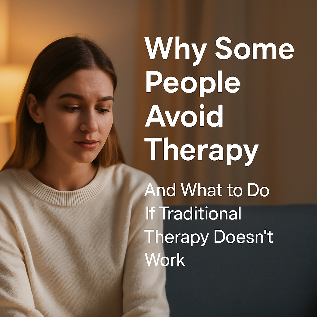 Why People Avoid Therapy | When Traditional Therapy Doesn’t Work