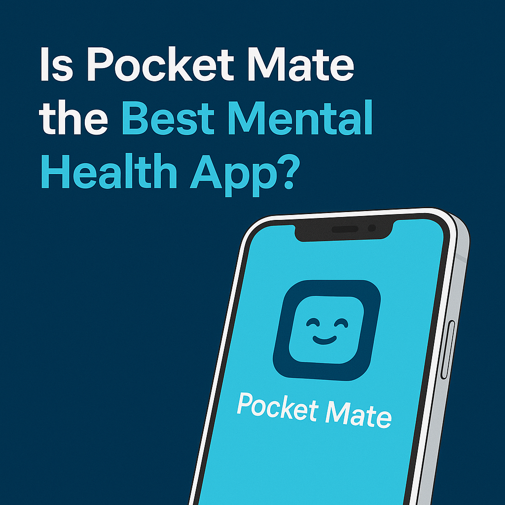 Best Mental Health App in 2025? Why Pocket Mate Is Gaining Attention