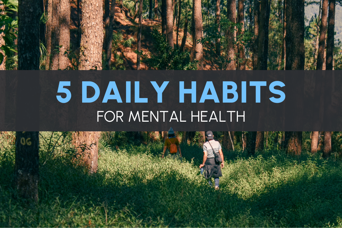 How To Start Feeling Better: Daily Habits For Mental Health